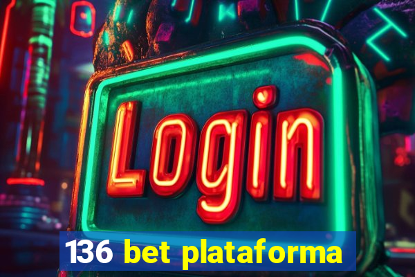 136 bet plataforma