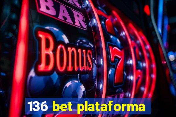 136 bet plataforma