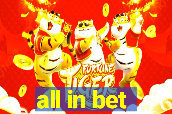 all in bet