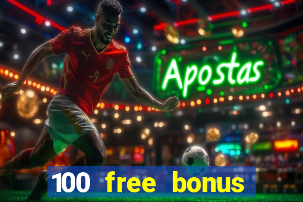 100 free bonus casino no deposit philippines 2022