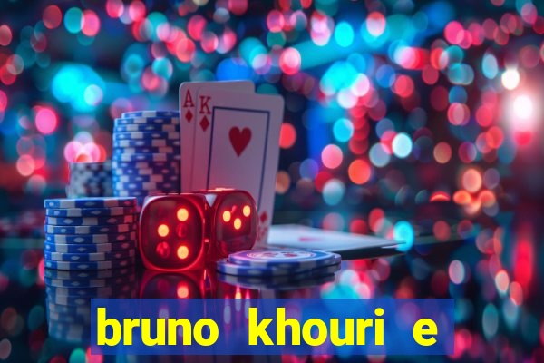 bruno khouri e beto khouri são irmãos