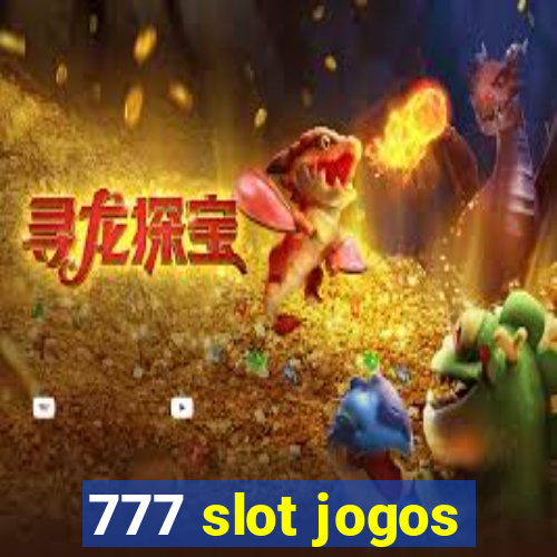 777 slot jogos