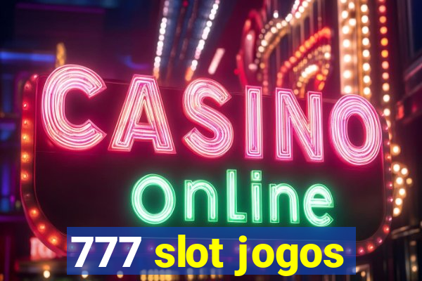 777 slot jogos