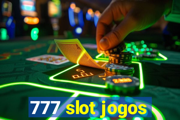 777 slot jogos