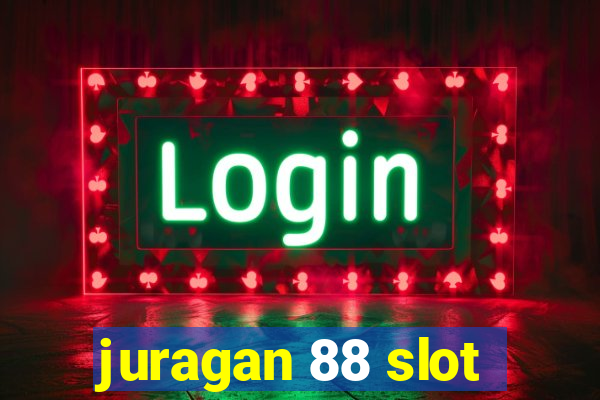 juragan 88 slot