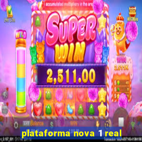 plataforma nova 1 real