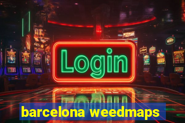 barcelona weedmaps