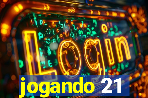 jogando 21