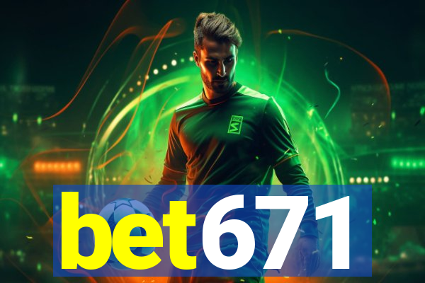 bet671