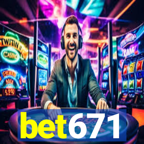 bet671