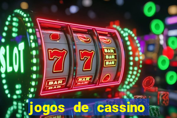 jogos de cassino que da bonus no cadastro