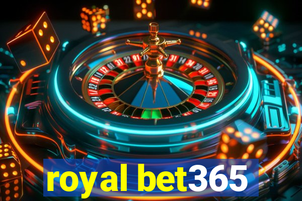 royal bet365