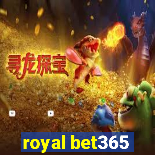 royal bet365