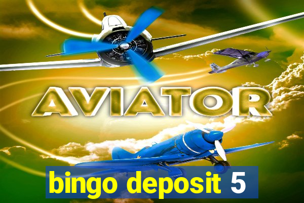 bingo deposit 5