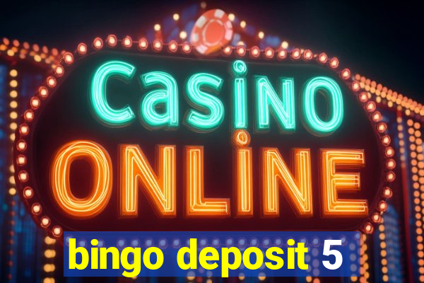 bingo deposit 5