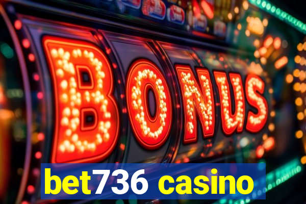 bet736 casino