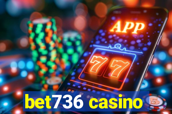 bet736 casino