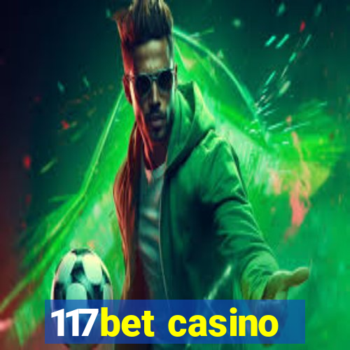 117bet casino