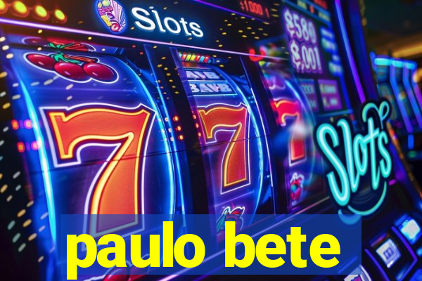 paulo bete