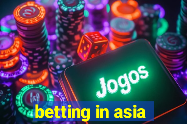 betting in asia