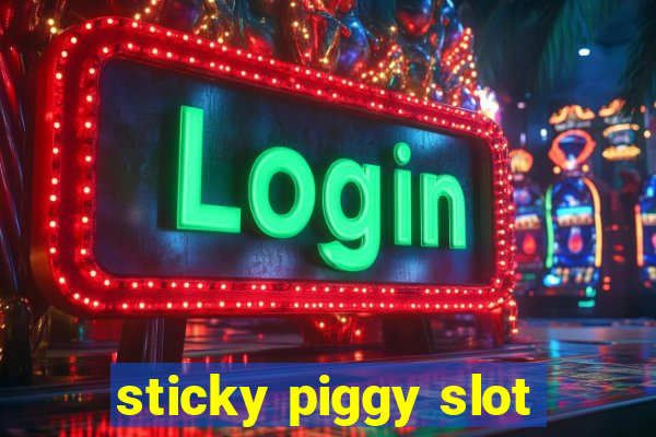 sticky piggy slot