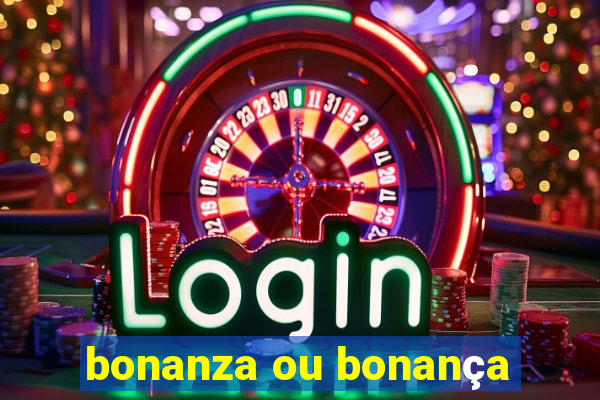 bonanza ou bonança