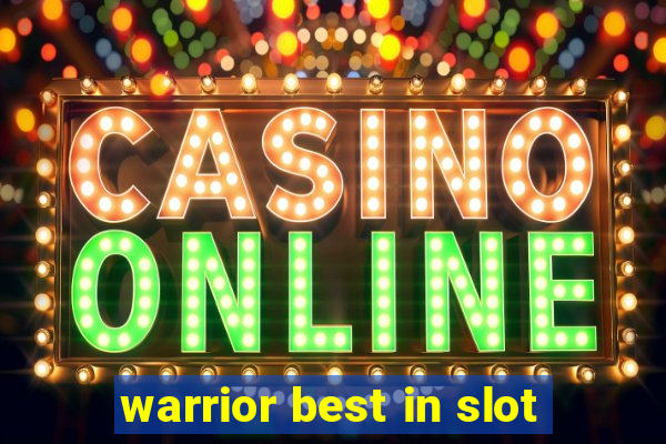 warrior best in slot