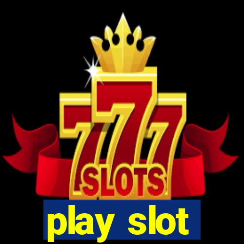 play slot