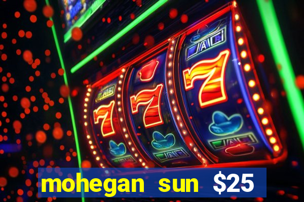 mohegan sun $25 free slot play