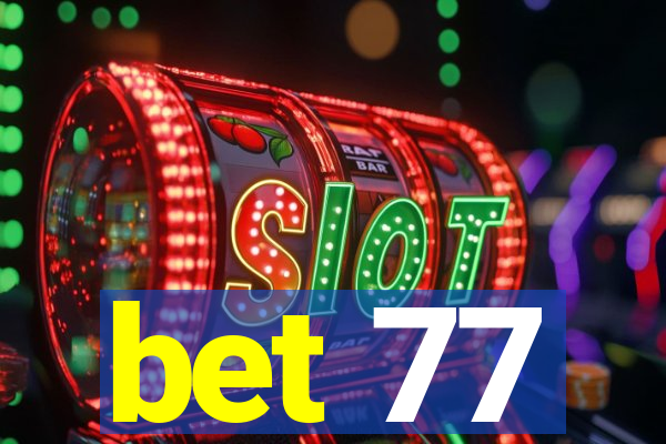 bet 77