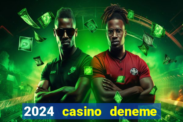 2024 casino deneme bonusu veren siteler