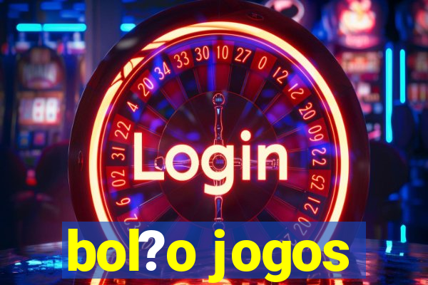 bol?o jogos