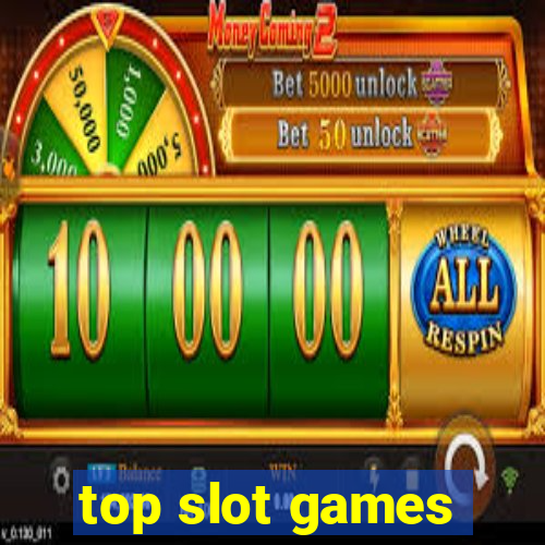 top slot games