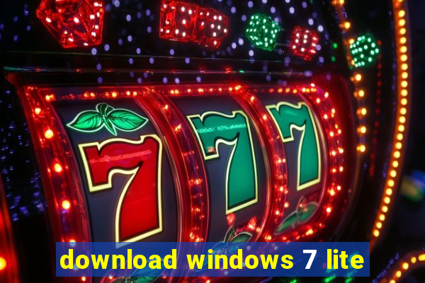 download windows 7 lite