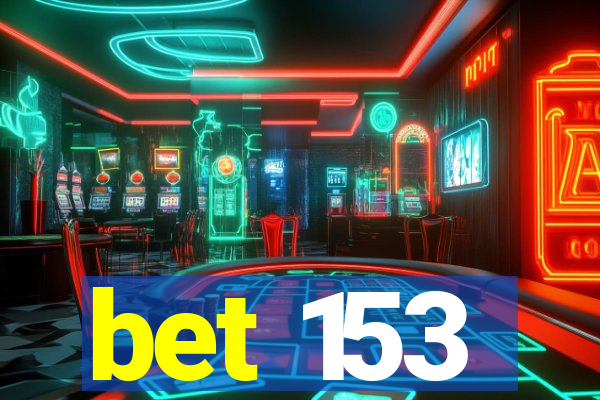 bet 153