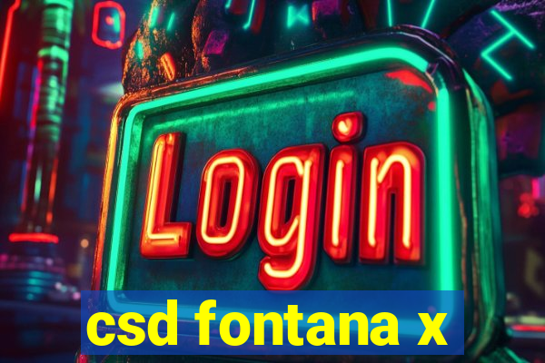 csd fontana x