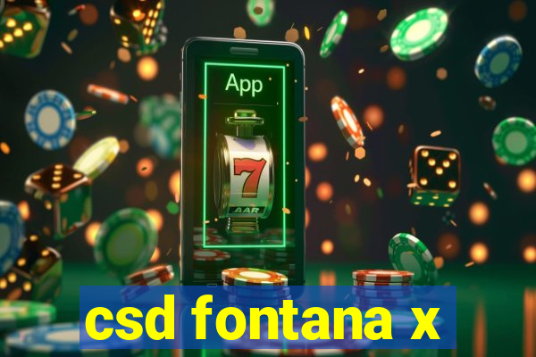 csd fontana x