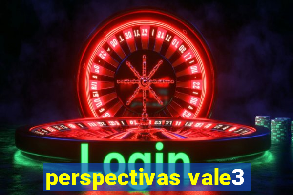 perspectivas vale3