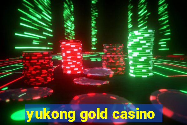 yukong gold casino