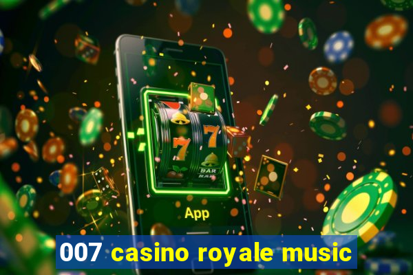 007 casino royale music