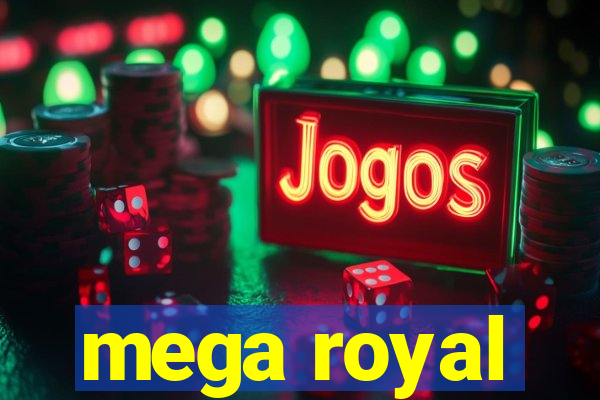 mega royal