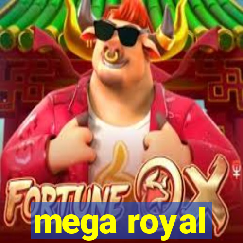 mega royal