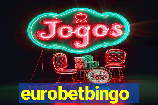 eurobetbingo