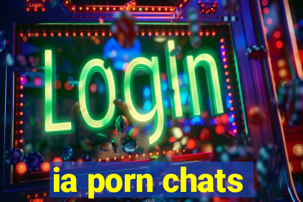 ia porn chats