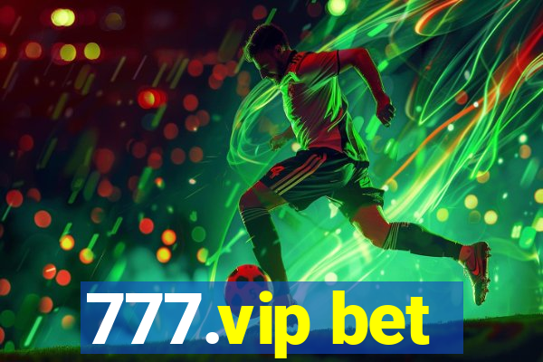 777.vip bet