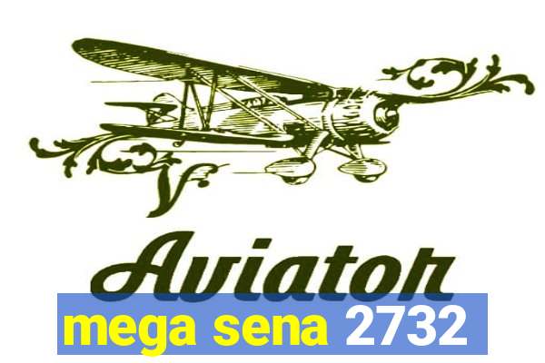 mega sena 2732