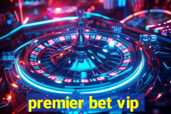 premier bet vip