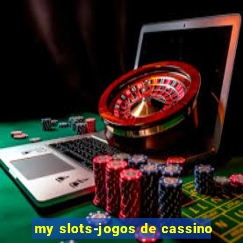 my slots-jogos de cassino