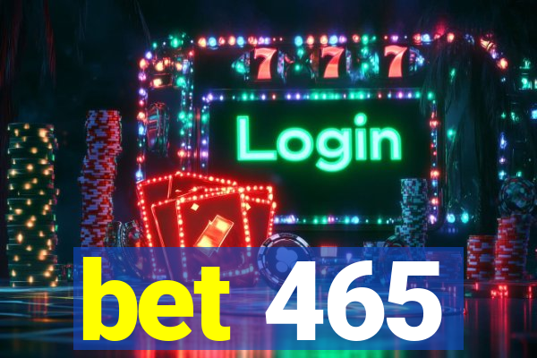 bet 465