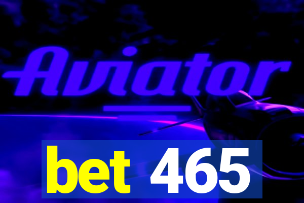 bet 465